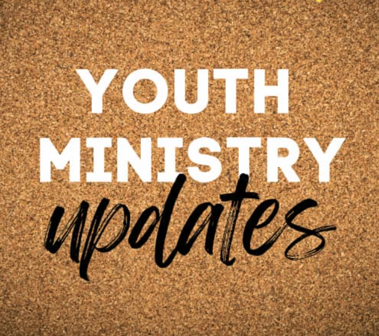 Youth Ministries Updates